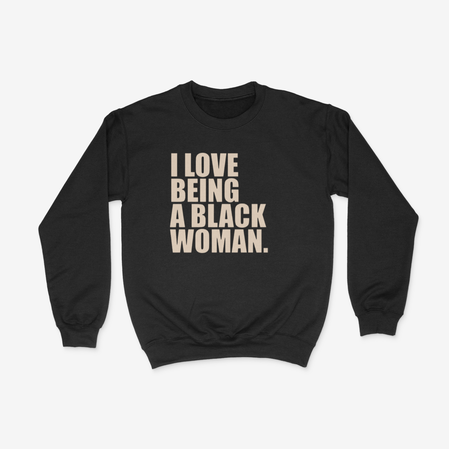 i-love-being-a-black-woman-crewneck-natural-too-chic-tees